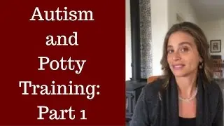 Autism and Potty Training: Part 1