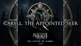 Night of the Hunt: The Sound of Blood - Caryll, the Appointed Seer