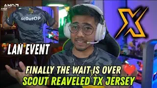 Scout Reveal Tx Jersey Finally 🔥 | Lan Event | TeamXSpark