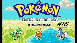 Where It All Goes Wrong: Pokemon Emerald Seaglass Ep16