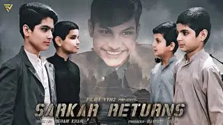 Sarkar Return's | Short Film 2023 | Usman Khan, Dawood Khan, Naeem Khan | Filmy Vynz