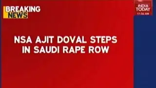 NSA Ajit Doval Intervenes In Week-Old Saudi Diplomat Rape Case