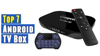Top 7 Best Android TV Box 2020