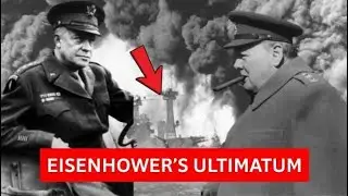 What Eisenhower Said When Churchill Pressed Him to Halt the U.S. Advance &mdash; and He Threatened to Quit