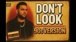 Don't look 90s version Karan aujla song Desi vibes record 2026 |