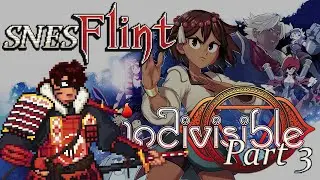 SNESFlint plays Indivisible: Part 3