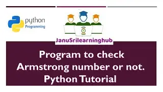 Program to check if a number is an Armstrong no. or not | Python Tutorial