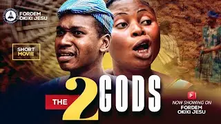 THE 2 GODS (SHORT CHRISTIAN MOVIE) || FORDEM OKIKI JESU