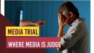 Media Trial का सच | Trial by Media|