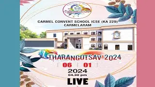 THARANGOTSAV 2024 | CARMEL CONVENT SCHOOL ICSE (KA 229) CARMELARAM | LIVE