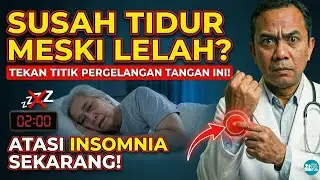 SUSAH TIDUR MESKI BADAN LELAH? TEKAN TITIK PERGELANGAN TANGAN INI!