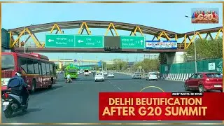 New India: Delhi Beautification after G20 - Stunning Beautification & Green Transformation of Delhi
