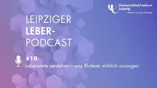 #10 - Leberwerte verstehen – was Bluttests wirklich aussagen