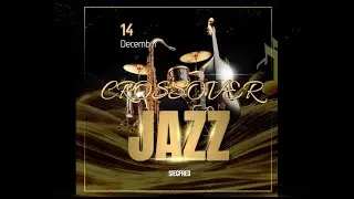 Crossover Jazz December 14  Curated by Siegfred part 2