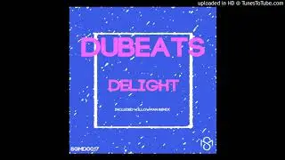 Dubeats - Delight (Original Mix)