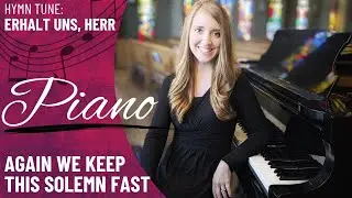 Again We Keep This Solemn Fast (Piano Only)