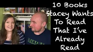 10 Books Stacey Wants To Read That I&rsquo;ve Already Read