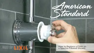 How to Replace a Filter for the Spectra Filtered Shower System