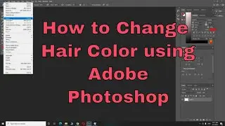How To Change Hair Color Using Adobe Photoshop | 2021