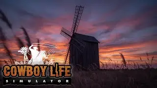 Cowboy Life Simulator S1 E19 - Building The Water Tower & Windmill