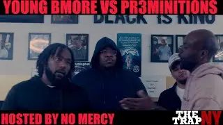 Young Bmore vs Pr3minitions | Hosted By No Mercy | The Trap NY