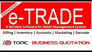 Today's Topic - BUSINESS QUOTATION  [Brainweaver Solutions e-TRADE Retail Management System]