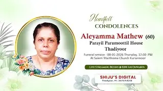 FUNERAL SERVICE LIVE TELECAST ||  ALEYAMMA MATHEW (60) ||  PARAYIL PARUMOOTTIL HOUSE,  THADIYOOR