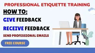How to Give/Receive Feedback & How to Send a Professional Email