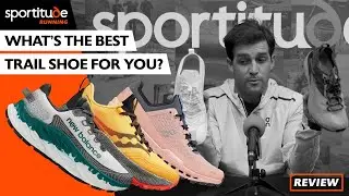 WHAT'S THE BEST TRAIL SHOE FOR YOU? | SPORTITUDE RUNNING 2023