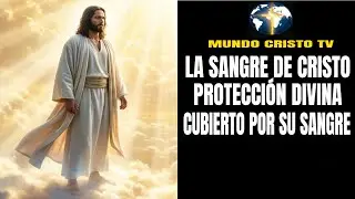 LA SANGRE DE CRISTO: PODEROSA ORACIÓN DE PROTECCIÓN Y LIBERACIÓN (CUBRE TU HOGAR)