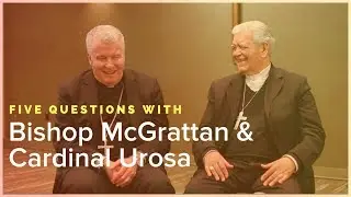 5 Questions with Cardinal Urosa & Bishop McGrattan