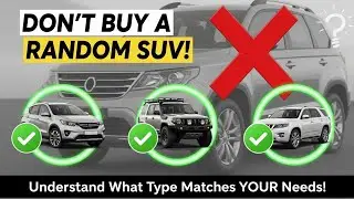 Don't waste your money  until you Understand the Structure of SUV before buying one?