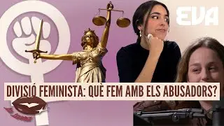 Divisió feminista: què fem amb els abusadors? Amb Ayme Roman, Laura Weissmahr i més