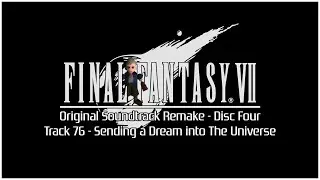 SENDING A DREAM INTO THE UNIVERSE | CINEMASIF | FINAL FANTASY VII OST REMAKE | DISC FOUR