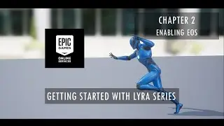 Getting Started with Lyra: Chapter 2 - Setting up Epic On Services