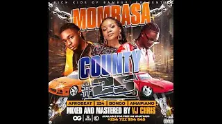 MOMBASA COUNTY VOL 25 INTRO   VJ CHRIS