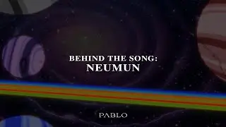 Behind the Song: 'Neumun'