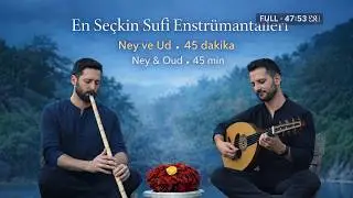 En G&uuml;zel Se&ccedil;meler &bull; Ney Ud Def Dinletisi | 2 Saat Derin Huzur ve Odak