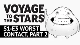 Worst Contact, Part 2 | Feat. Amir Talai | Voyage to the Stars | S1 E3