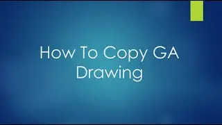 How to copy GA drawing | Tekla | GA