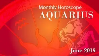 Aquarius Horoscope | June Monthly Horoscopes 2019 | Preview