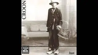 Croon - Just (1996) (Full Album)