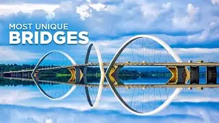 Top 10 Most Unique Bridges In The World For Tourism Attraction
