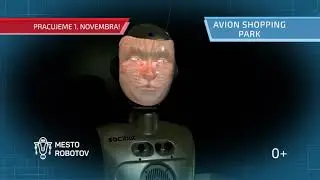 MESTO ROBOTOV. BRATISLAVA. Avion Shopping Park, iba do 10.11.2019
