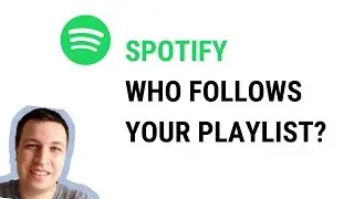 Can you see WHO FOLLOWS YOUR PLAYLIST ON SPOTIFY?