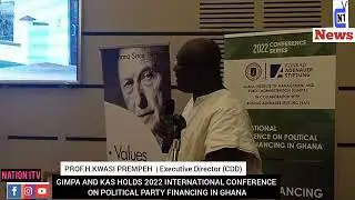GIMPA AND KAS HOLDS 2022 INTERNATIONAL CONFERENCE ON POLITICAL PARTY FINANCING IN GHANA
