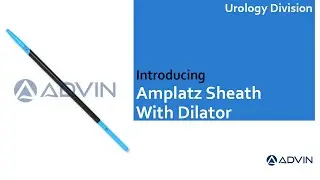Advin Amplatz Sheath With Dilator | Urology Amplatz Sheath | Amplatz Access Sheath