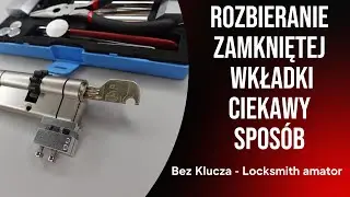 72.Kolejny ciekawy spos&oacute;b na rozebranie wkładki. @BezKlucza