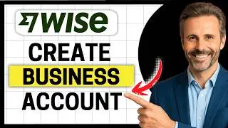 How to Create a Wise Business Account on UK Ltd Step by Step [Easy Guide]
