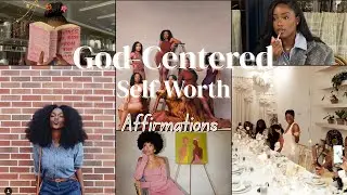 God-Centered Self-Worth Affirmations | Rebuilding After Rejection, Betrayal, Or Being Overlooked